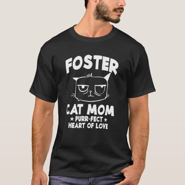 Foster Cat Mom Purr Fect Heart Of Love Animal Cats T-Shirt (Front)