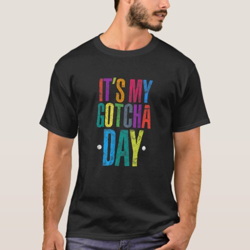 Foster Child Hooray Its My Gotcha Adoption Day Di T_Shirt