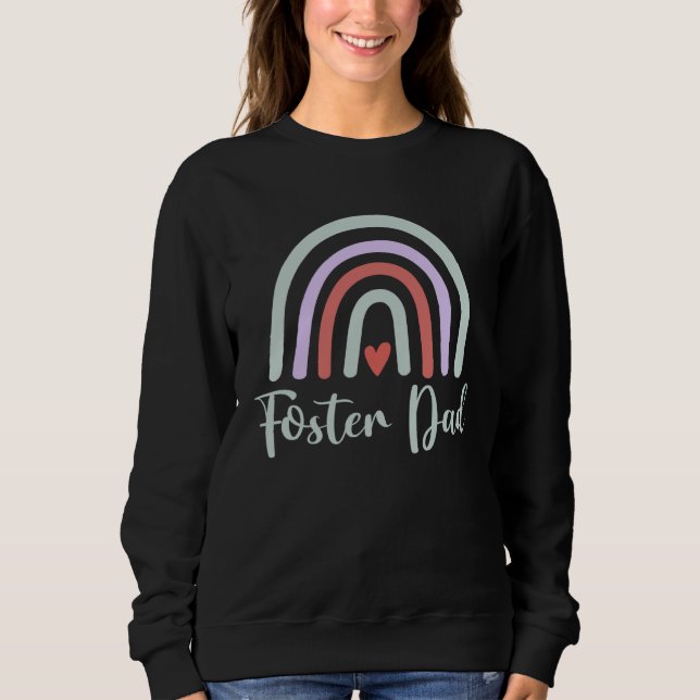 Foster Dad Parent Adoption Foster Care for Father Sweatshirt (Front)