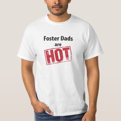 Foster Dads Are Hot T_Shirt