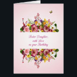 Foster Daughter Birthday Beautiful Bouquet<br><div class="desc">A beautiful birthday card for a foster daughter. A bouquet is divided by words of love wishing for a happy birthday. All on a delicate pink background. A gorgeous,  traditional birthday card that will give real joy.</div>