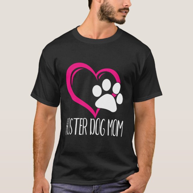 Foster Dog Mom Cute Dog Paw Heart T-Shirt (Front)