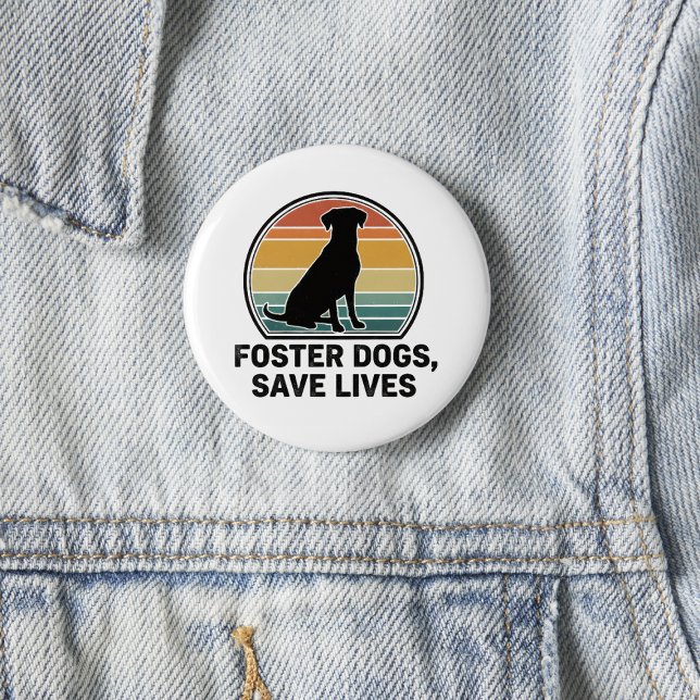 Foster Dogs Save Lives Retro Graphic Pin (Foster Dogs Save Lives pet shelter button pin — great giveaway or holiday gift for foster families)