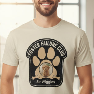 Foster Failure Club Dog Adoption Advocate Shirt