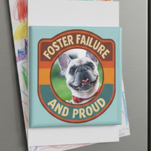 Foster Failure Proud Rescue Dog Adoption Gift Magnet