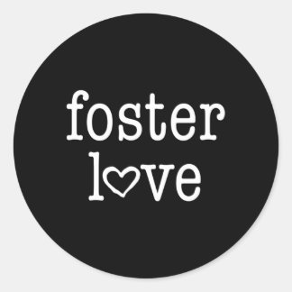 Foster Love Foster Care Foster Child Parent Classic Round Sticker