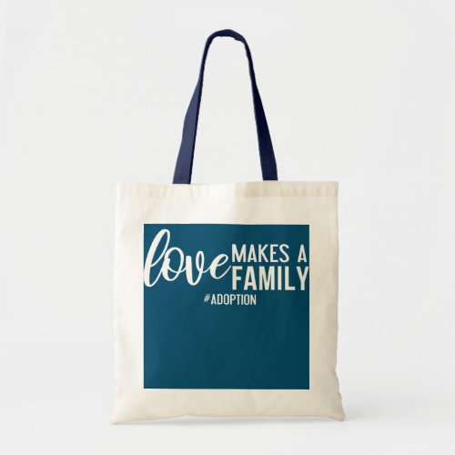 Foster Mom Foster Dad Gotcha Love Makes A Family Tote Bag