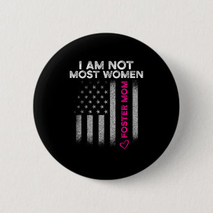 Foster Parent Mom Most Women Foster Care  Button