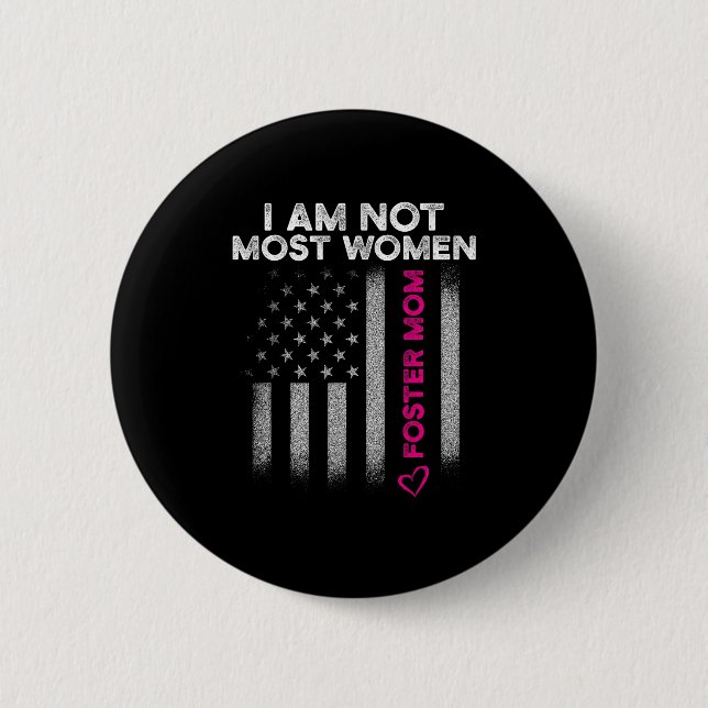 Foster Parent Mom Most Women Foster Care  Button (Front)