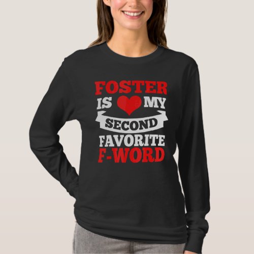 Foster Parenting Foster Is My Second Favorite F Wo T_Shirt