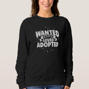 Foster Parents Loved Adopted Adoptive Children Ado Sweatshirt