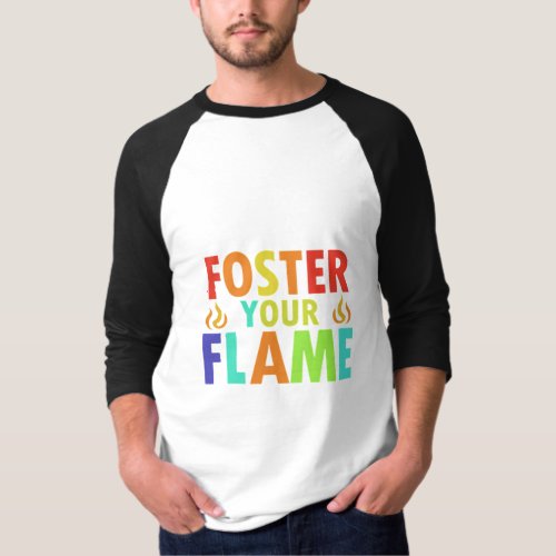 Foster your flame T_Shirt