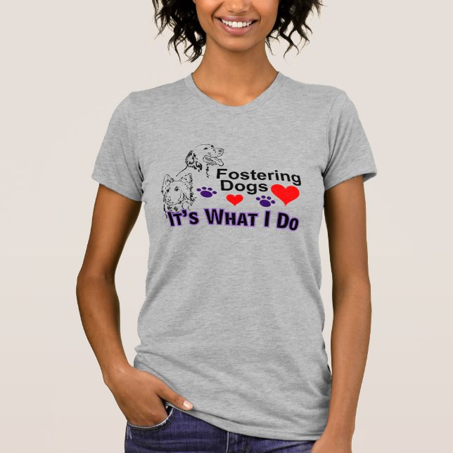 Fostering Dogs It's What I Do Women's Tee (Front)