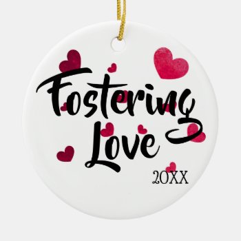 Fostering Love - Foster Care Adoption Gifts Ceramic Ornament by TheFosterMom at Zazzle