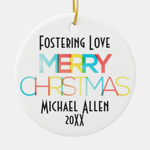 Fostering Love Merry Christmas Dated Gift Ceramic Ornament