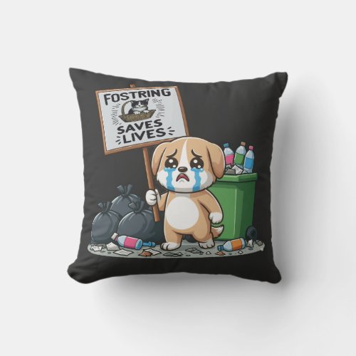 Fostering Saves Lives Adopt Dont Shop   Throw Pillow