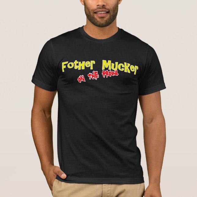Fother Mucker Black T Shirt by SickonE (Front)