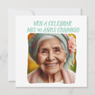 Foto Personalizada Mis 90 Años - 90 Years Custom Invitation
