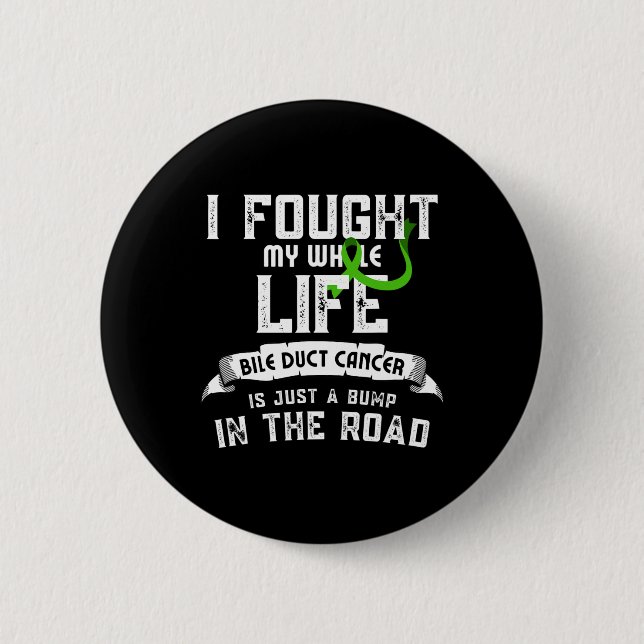 Fought Bile Duct Cancer Bump In The Road  Button (Front)