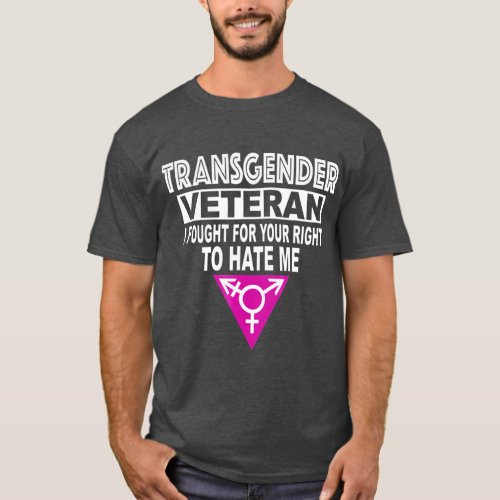 Fought Right Hate Transgender LGBT Veteran T_Shirt