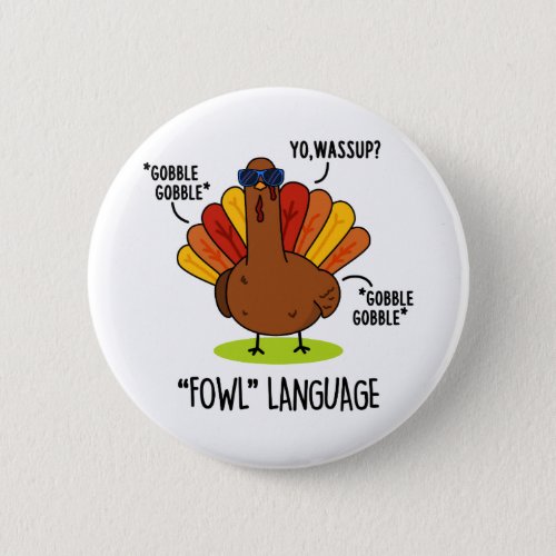 Foul Language Funny Turkey Pun  Button