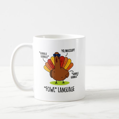 Foul Language Funny Turkey Pun  Coffee Mug