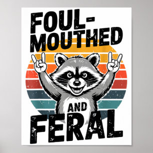 Foul-mouthed &amp; Feral Raccoon Meme Funny Trash- Poster