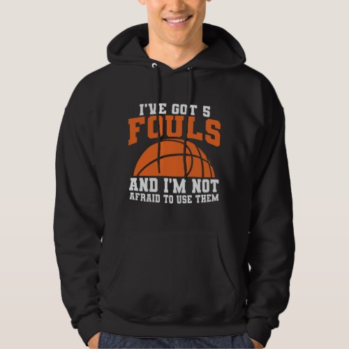 Fouls Basketball  Basketball Design Hoodie