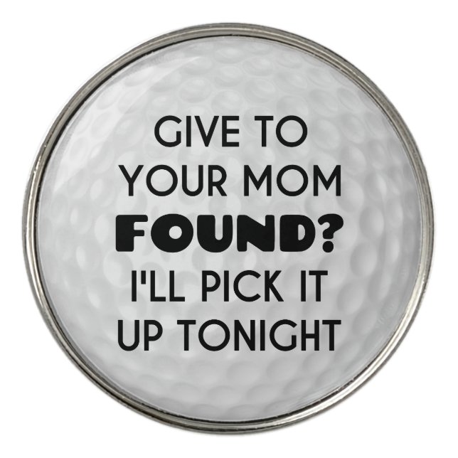 Found? Give to your mom.  I'll get it tonight. Golf Ball Marker (Front)