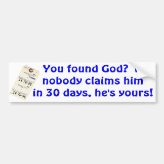 Found God? Bumper Sticker