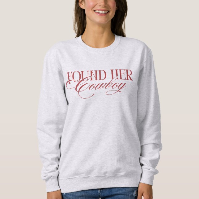 Found Her Cowboy Western Bachelorette Sweatshirt (Front)
