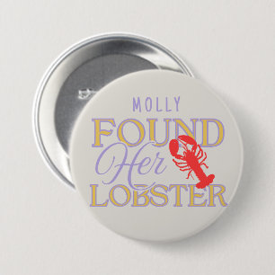 Found Her Lobster – Cute Engagement or Bridal Button