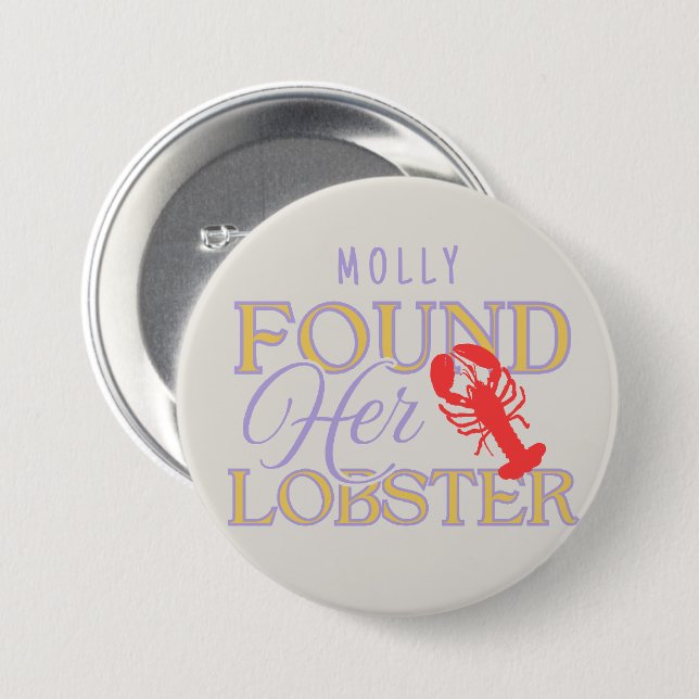 Found Her Lobster – Cute Engagement or Bridal  Button (Front & Back)