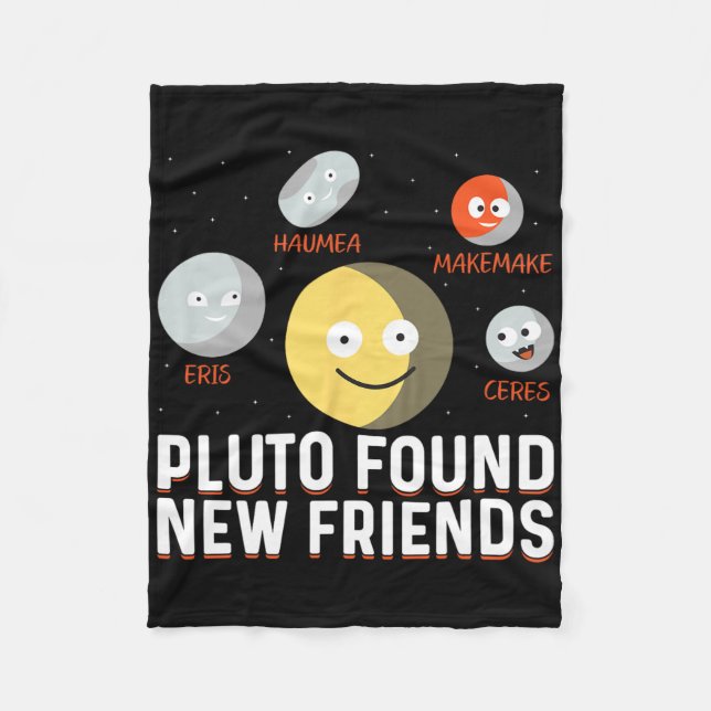 Found New Friends Dwarf Planets Astronomy Kids  Fleece Blanket (Front)