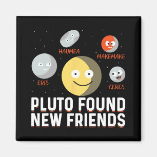 Found New Friends Dwarf Planets Astronomy Kids Magnet