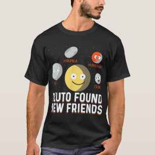 Found New Friends Dwarf Planets Astronomy Kids  T-Shirt