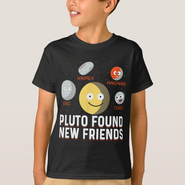 Found New Friends Dwarf Planets Astronomy Kids  T-Shirt (Front)
