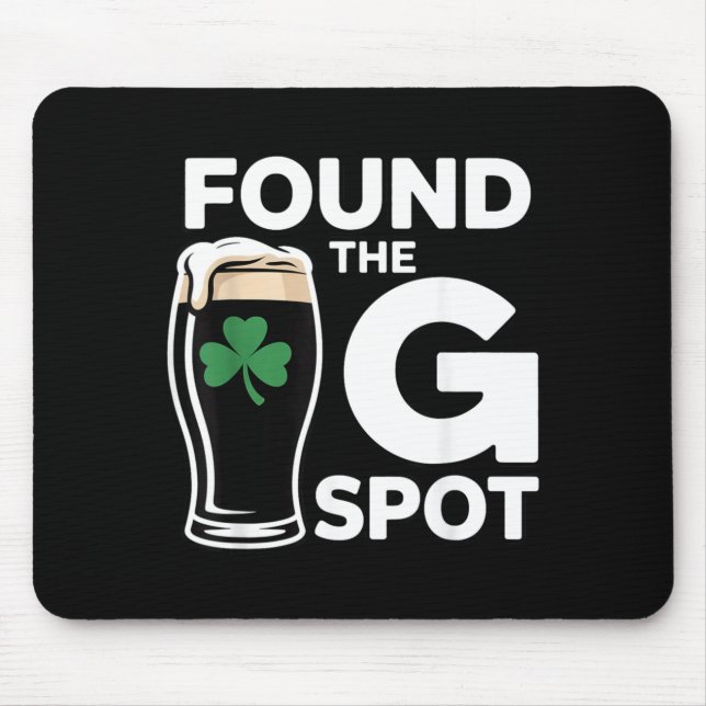 Found The G Spot Funny St Patricks Day Mouse Pad (Front)