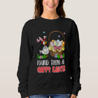Found Them All Happy Easter Bunny Chicken Hunting  Sweatshirt