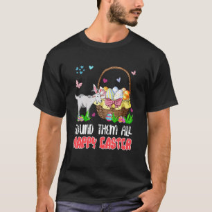 Found Them All Happy Easter Bunny Goat Hunting Egg T-Shirt