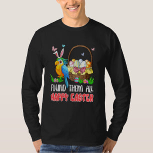 Found Them All Happy Easter Bunny Macaw Hunting Eg T-Shirt