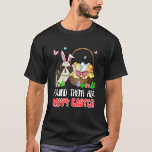 Found Them All Happy Easter Bunny Shih Tzu Hunting T-Shirt