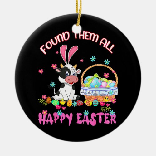 Found Them All Happy Easter Cow Basket Egg Hunt Ceramic Ornament