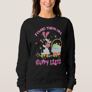 Found Them All Happy Easter Cow Basket Egg Hunt Sweatshirt