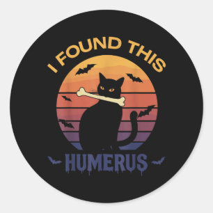 Found This Humerus Shirt Halloween Black Cat Classic Round Sticker
