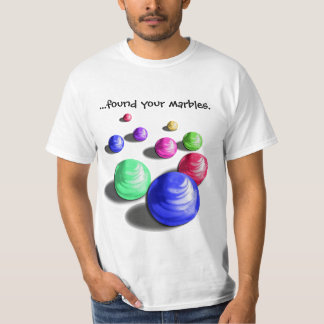 Found Your Marbles T-Shirt