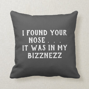 Found Your Nose Funny Sarcasm Grey Pillow