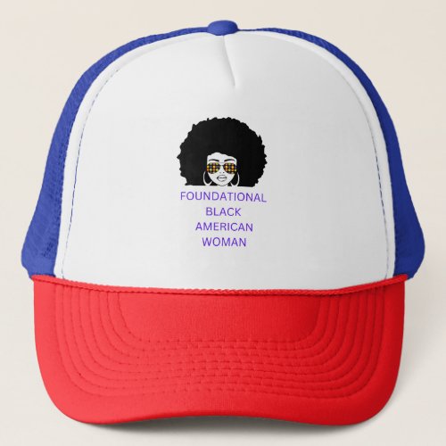 Foundational Black American Woman Afro glasses Trucker Hat