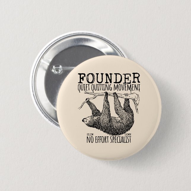 Founder Quiet Quitting Movement Cute Sloth Button (Front & Back)