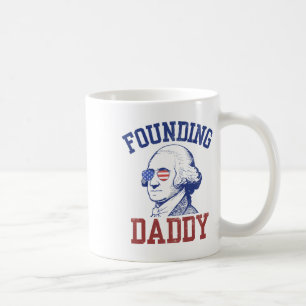 Founding Daddy George Washington Funny 4th Of July Coffee Mug